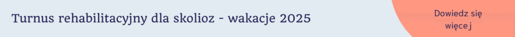 turnusy rehabilitacyjne - skolioza 2025
